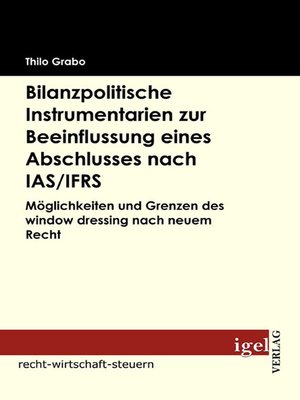 cover image of Bilanzpolitische Instrumentarien zur Beeinflussung eines Abschlusses nach IAS /IFRS
